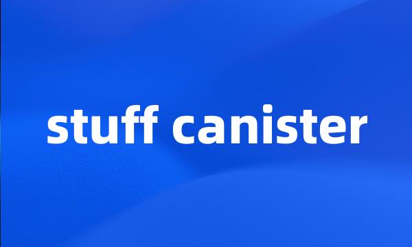 stuff canister