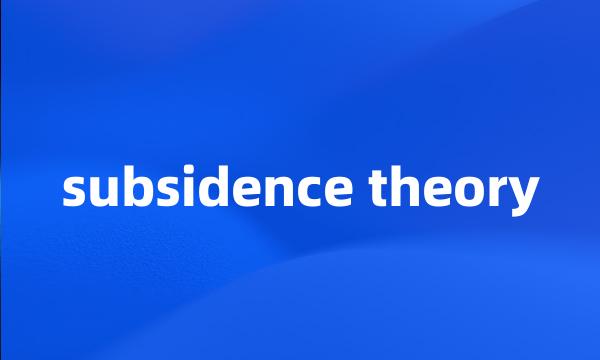 subsidence theory