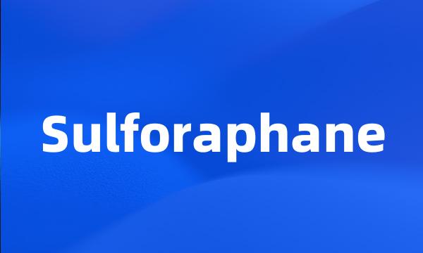 Sulforaphane