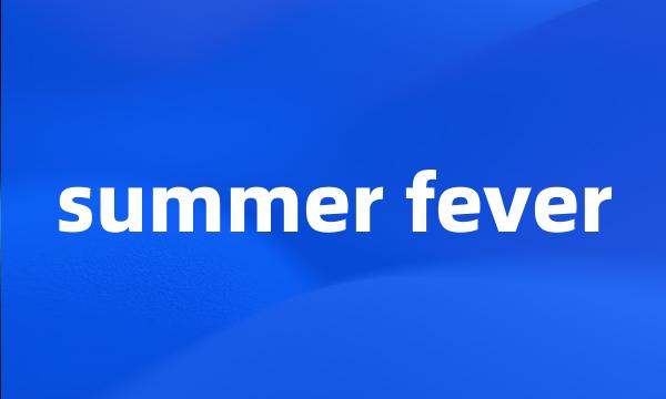 summer fever