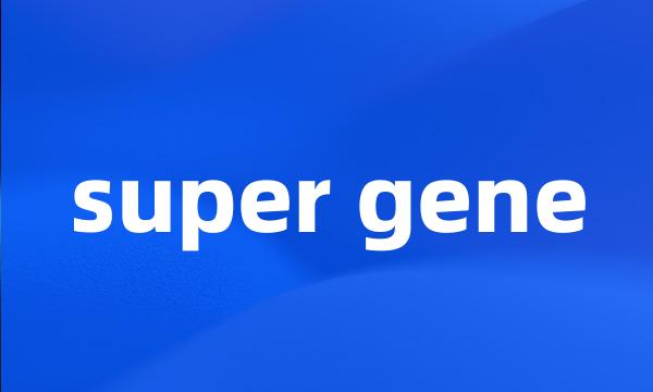 super gene