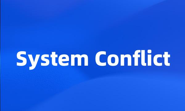 System Conflict