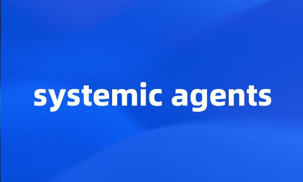 systemic agents