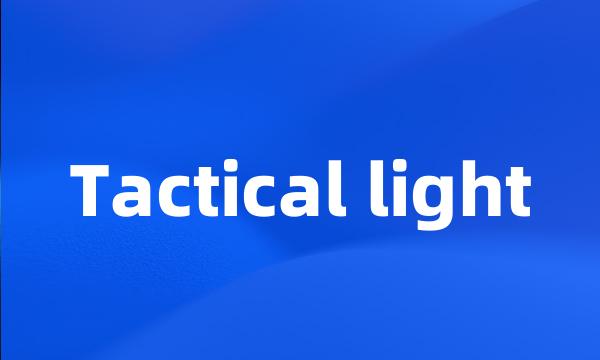 Tactical light