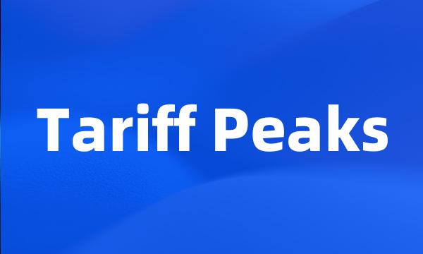 Tariff Peaks