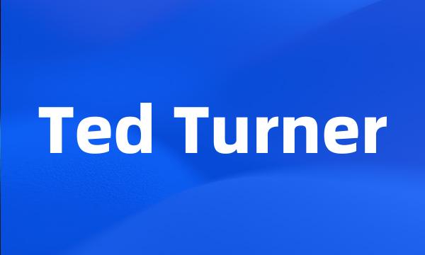 Ted Turner