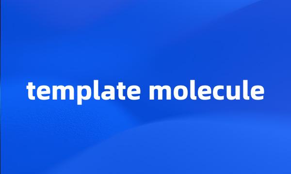 template molecule