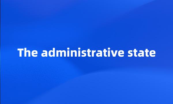 The administrative state