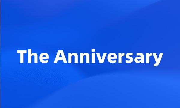 The Anniversary