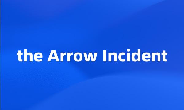 the Arrow Incident