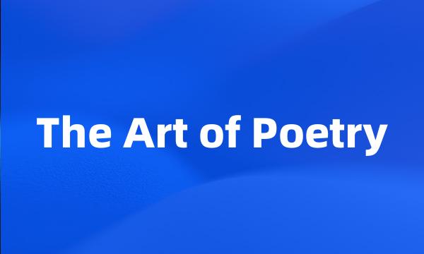 The Art of Poetry