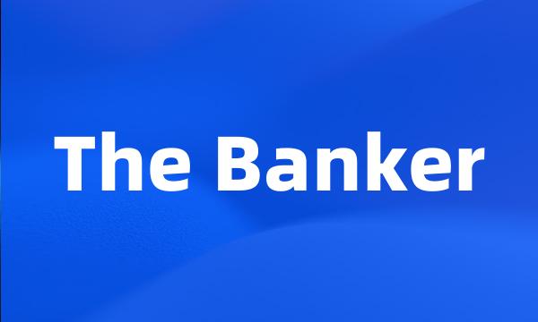 The Banker