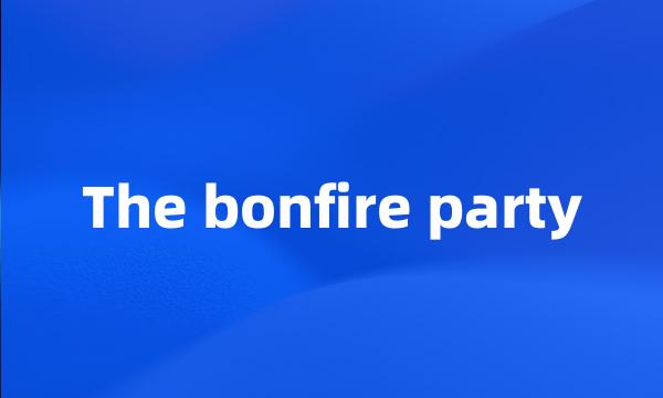 The bonfire party