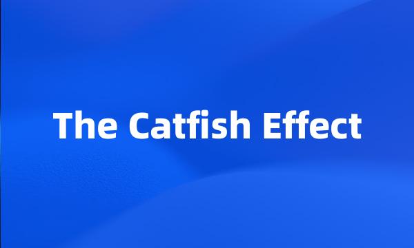 The Catfish Effect