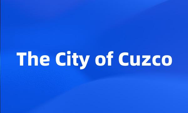 The City of Cuzco