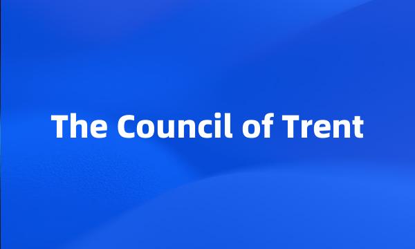 The Council of Trent