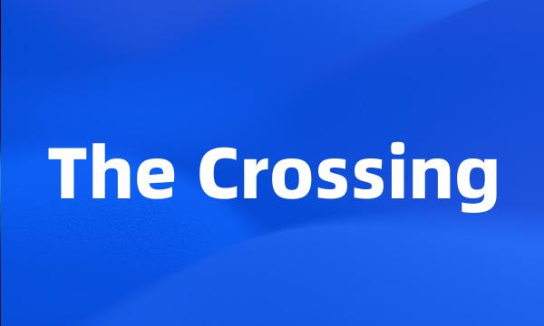 The Crossing