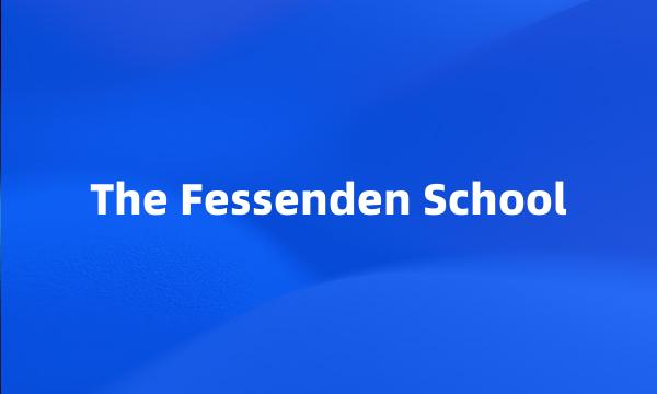 The Fessenden School