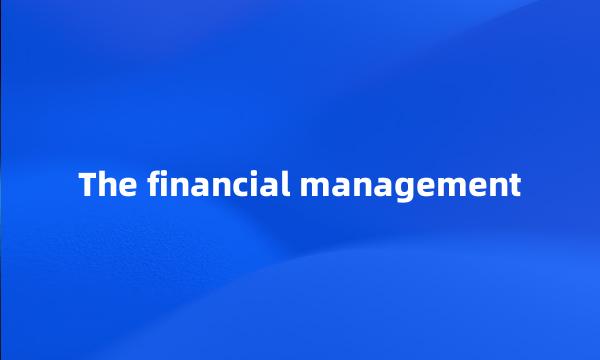 The financial management