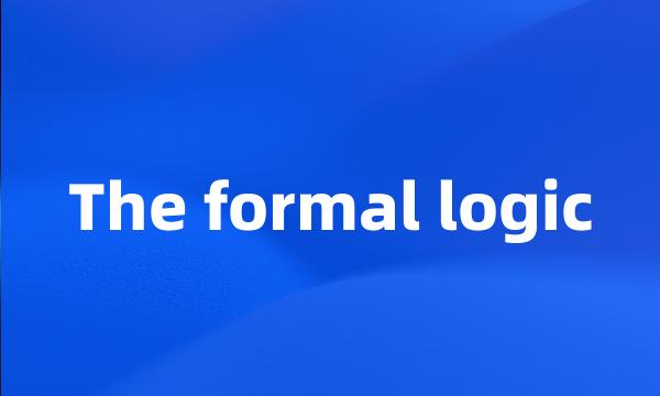 The formal logic