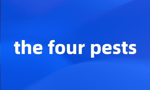 the four pests