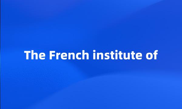 The French institute of