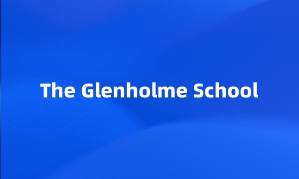 The Glenholme School