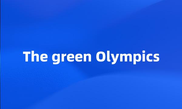 The green Olympics