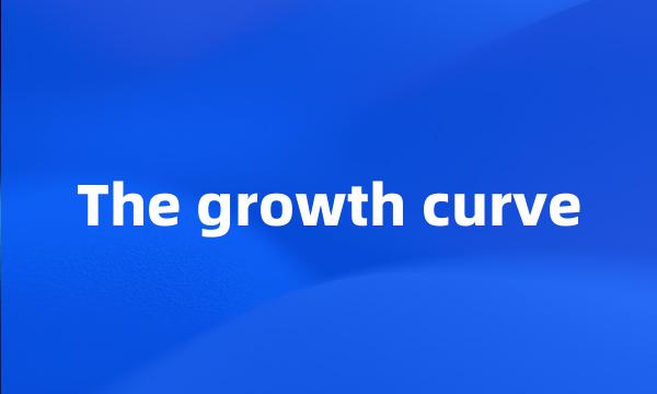 The growth curve