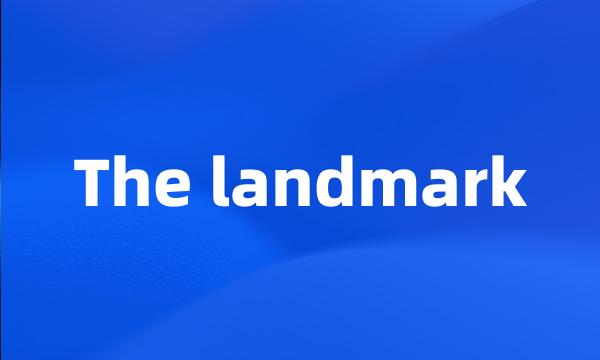 The landmark