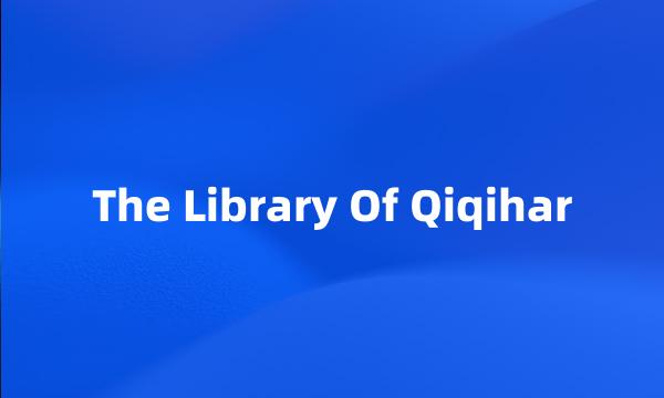 The Library Of Qiqihar