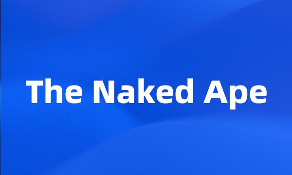 The Naked Ape