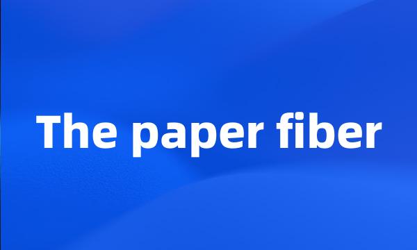 The paper fiber