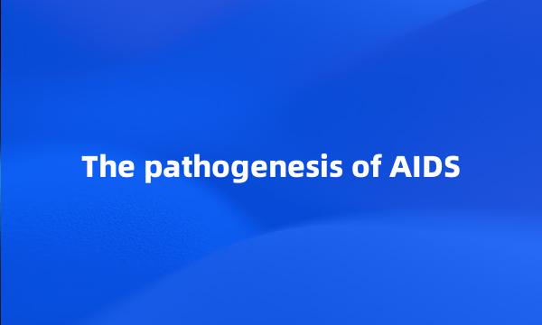 The pathogenesis of AIDS