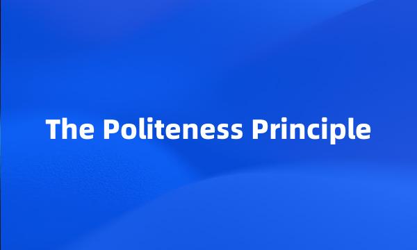 The Politeness Principle