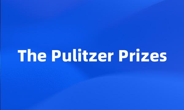 The Pulitzer Prizes