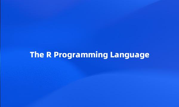 The R Programming Language