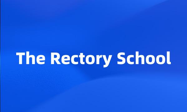 The Rectory School