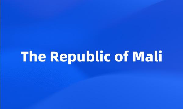 The Republic of Mali