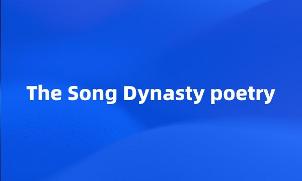 The Song Dynasty poetry