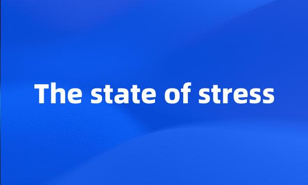 The state of stress