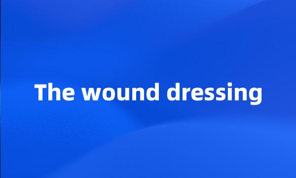 The wound dressing