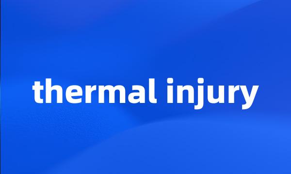 thermal injury