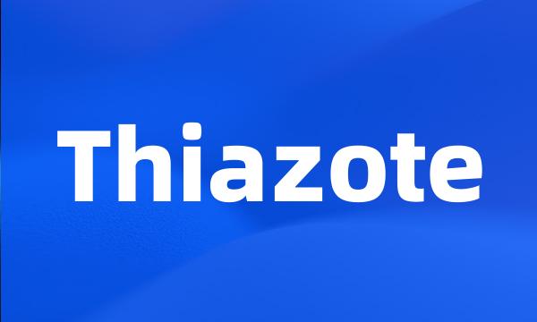 Thiazote