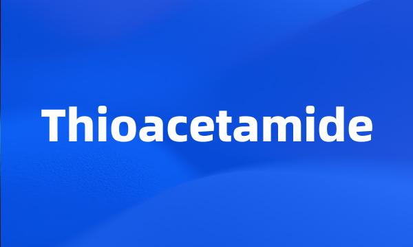 Thioacetamide