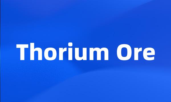 Thorium Ore