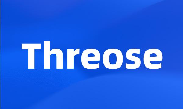 Threose