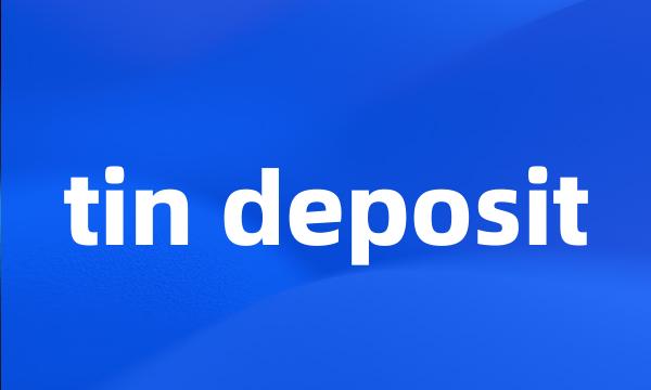 tin deposit