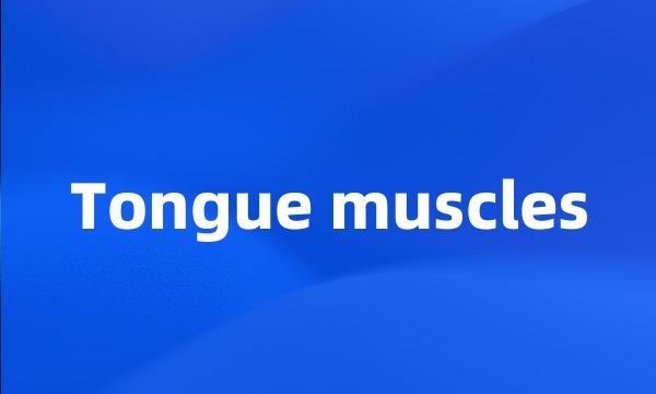 Tongue muscles