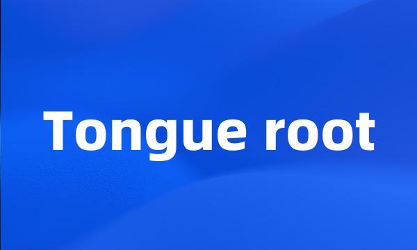 Tongue root